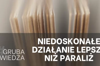 Poskromić perfekcjonizm: kiedy gorzej znaczy lepiej