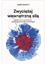Zwyciężaj wewnętrzną siłą. Buduj kulturę organizacyjną zapewniającą przewagę konkurencyjną