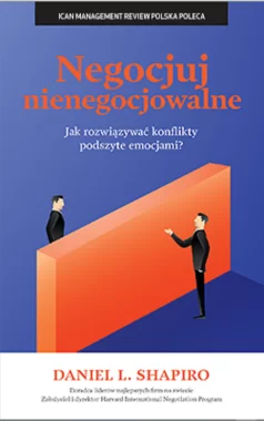 Negocjuj nienegocjowalne Jak rozwijać konflikty podszyte emocjami?