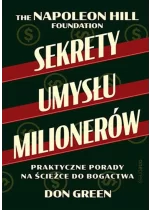 Sekrety umysłu milionerów Praktyczne porady na ścieżce do bogactwa