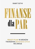 Finanse dla par. Prosty plan 10 kroków tworzenia Bogatego Życia we dwoje
