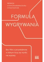 Formuła wygrywania. Bez filtra o przywództwie, w którym liczą się wyniki, nie etykiety 