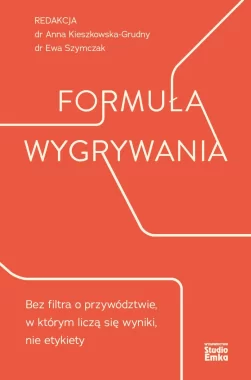 Formuła wygrywania. Bez filtra o przywództwie, w którym liczą się wyniki, nie etykiety 