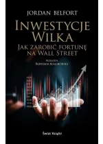 Inwestycje Wilka. Jak zarobić fortunę na Wall Street 