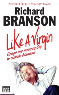 Like a virgin czego nie nauczą cię w szkole biznesu 