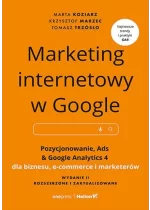 Marketing internetowy w Google. Pozycjonowanie, Ads & Google Analytics 4 dla biznesu, e-commerce, marketerów