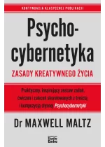 Psychocybernetyka. Zasady kreatywnego życia 