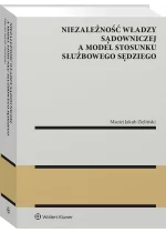 Niezależność władzy sądowniczej a model stosunku służbowego sędziego