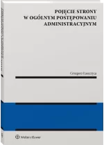 Pojęcie strony w ogólnym postępowaniu administracyjnym