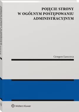 Pojęcie strony w ogólnym postępowaniu administracyjnym