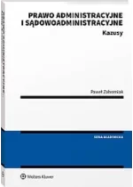 Prawo administracyjne i sądowoadministracyjne Kazusy