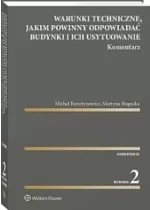 Warunki techniczne jakim powinny odpowiadać budynki i ich usytuowanie. Komentarz