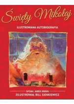 Święty Mikołaj. Ilustrowana autobiografia gwiazdora
