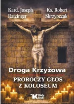 Droga Krzyżowa. Proroczy głos z Koloseum 