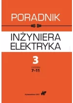 Poradnik inżyniera elektryka Tom 3 Część 2