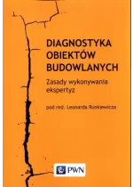 Diagnostyka obiektów budowlanych. Zasady wykonywania ekspertyz 
