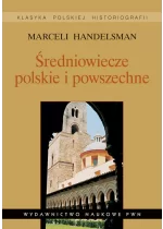 Średniowiecze polskie i powszechne Wybór pism
