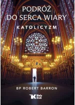 Podróż do serca wiary. Katolicyzm 