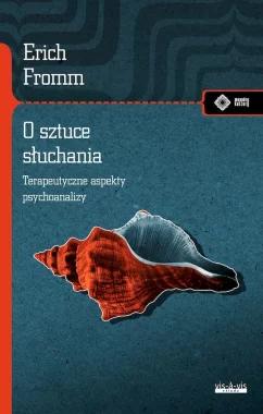 O sztuce słuchania. Terapeutyczne aspekty psychoanalizy 