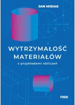 Wytrzymałość materiałów z przykładami obliczeń 