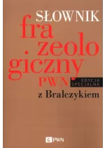 Słownik frazeologiczny PWN z Bralczykiem