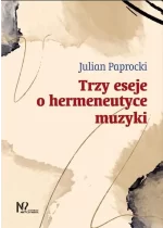 Trzy eseje o hermeneutyce muzyki 