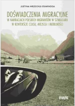Doświadczenia migracyjne w narracjach migrantów w Szwajcarii w kontekście czasu, miejsca i mobilności 