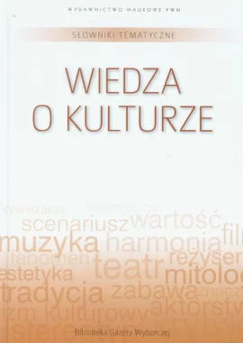 Słowniki tematyczne Tom 13 Wiedza o kulturze