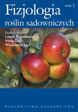 Fizjologia roślin sadowniczych strefy umiarkowanej Tom 2