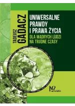 Uniwersalne prawdy i prawa życia dla mądrych ludzi na trudne czasy wyd. 2022 