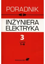 Poradnik inżyniera elektryka Tom 3 rozdziały 1-6