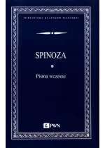 Pisma wczesne. Spinoza 