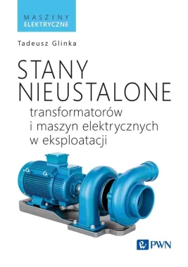 Stany nieustalone transformatorów i maszyn elektrycznych w eksploatacji 