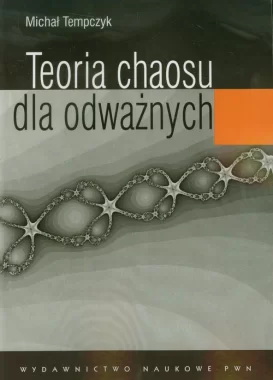 Teoria chaosu dla odważnych PWN
