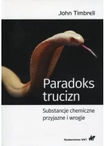 Paradoks trucizn substancje chemiczne przyjazne i wrogie