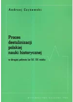 Proces destalinizacji polskiej nauki historycznej w drugiej połowie lat 50 XX wieku