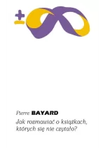 Jak rozmawiać o książkach, których się nie czytało? wyd. 2 