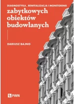 Diagnostyka, rewitalizacja i monitoring zabytkowych obiektów budowlanych 