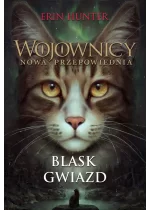 Blask gwiazd. Nowa Przepowiednia. Wojownicy tom 4