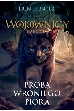 Próba Wroniego Pióra. Wojownicy. Superedycja