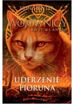 Uderzenie Pioruna. Wojownicy. Świt klanów. Tom 2