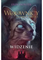 Widzenie. Wojownicy. Potęga Trójki. Tom 1