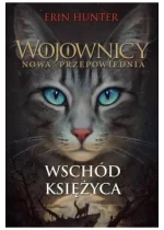Wschód księżyca. Wojownicy. Nowa przepowiednia. Tom 2