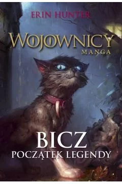 Bicz. Wojownicy. Manga. Tom 1