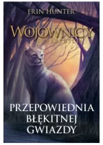 Przepowiednia Błękitnej Gwiazdy. Wojownicy. Superedycja. Tom 2
