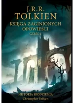 Księga zaginionych opowieści. Historia Śródziemia. Tom 2. Część 2 