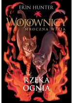 Rzeka ognia. Wojownicy. Mroczna wizja 