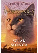 Szlak słońca. Wojownicy. Świt klanów. Tom 1 