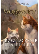 Przeznaczenie Klanu Nieba. Wojownicy. Superedycja. Tom 5 wyd. 2023 