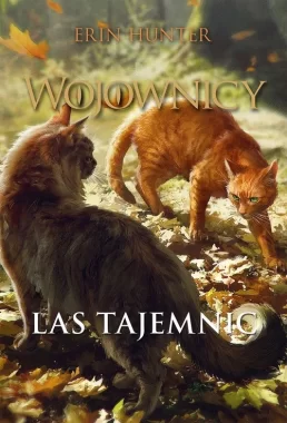 Las tajemnic. Wojownicy. Tom 3 ilustrowany